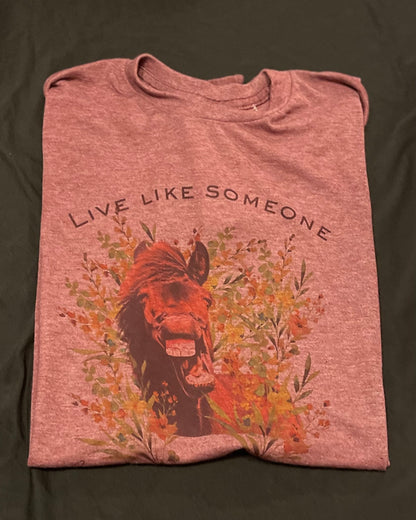 Maroon horse: live like someone left the gate open T-shirt