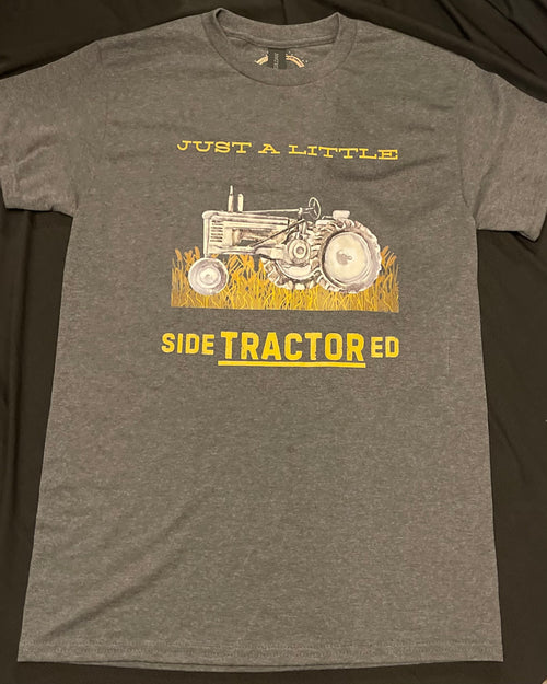 Just a little SideTRACTORed T-Shirt