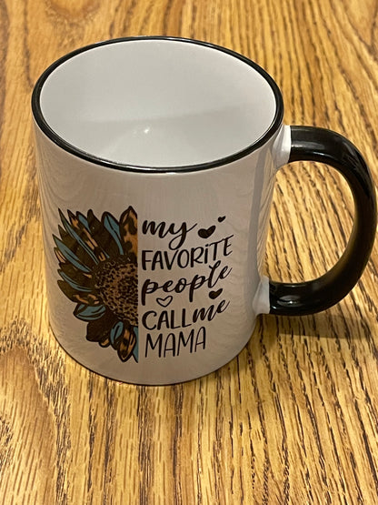 My Favorite people call me Mama Coffee Mug