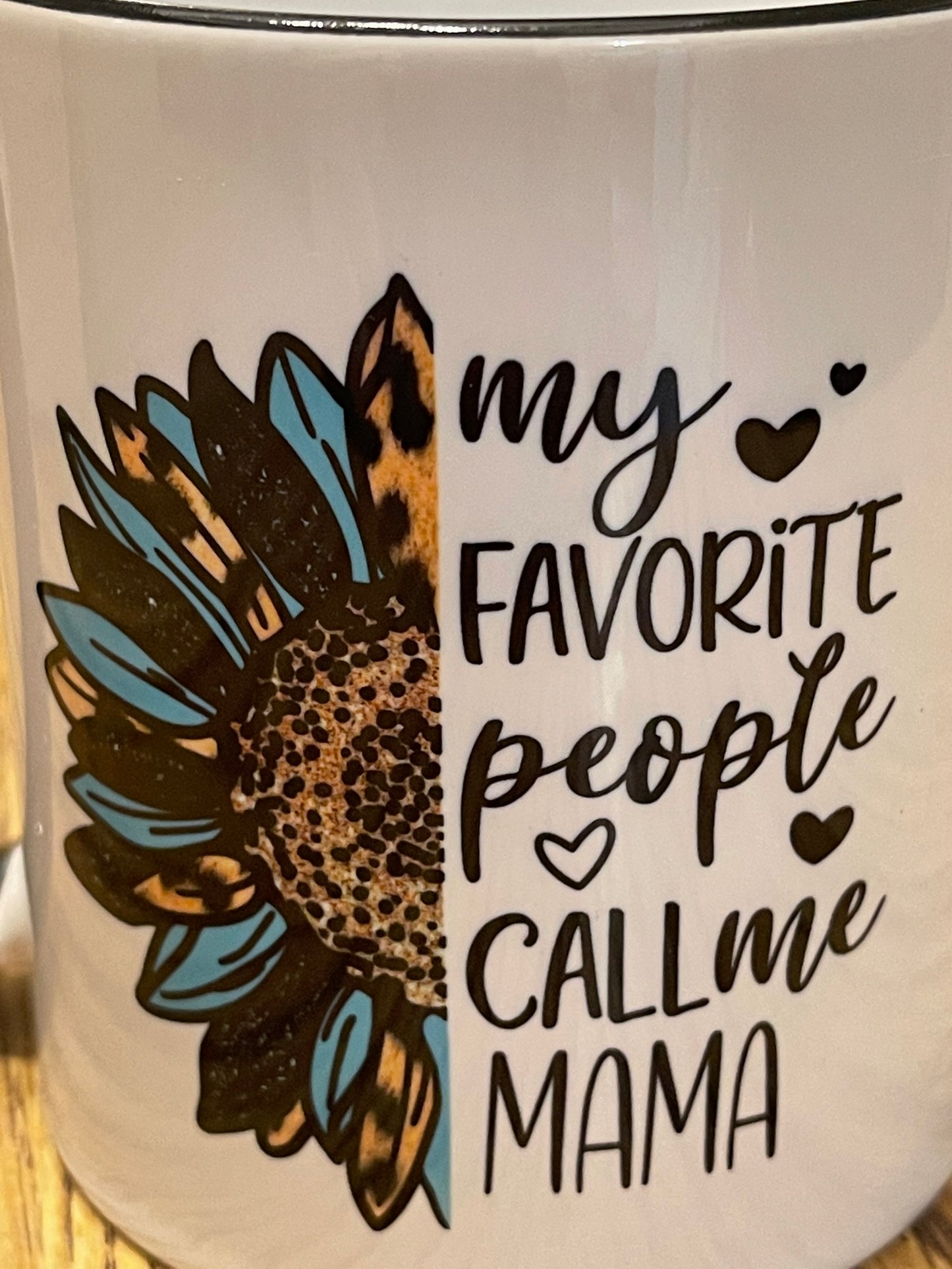 My Favorite people call me Mama Coffee Mug