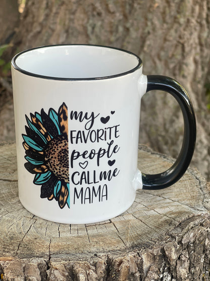 My Favorite people call me Mama Coffee Mug